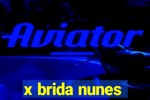 x brida nunes